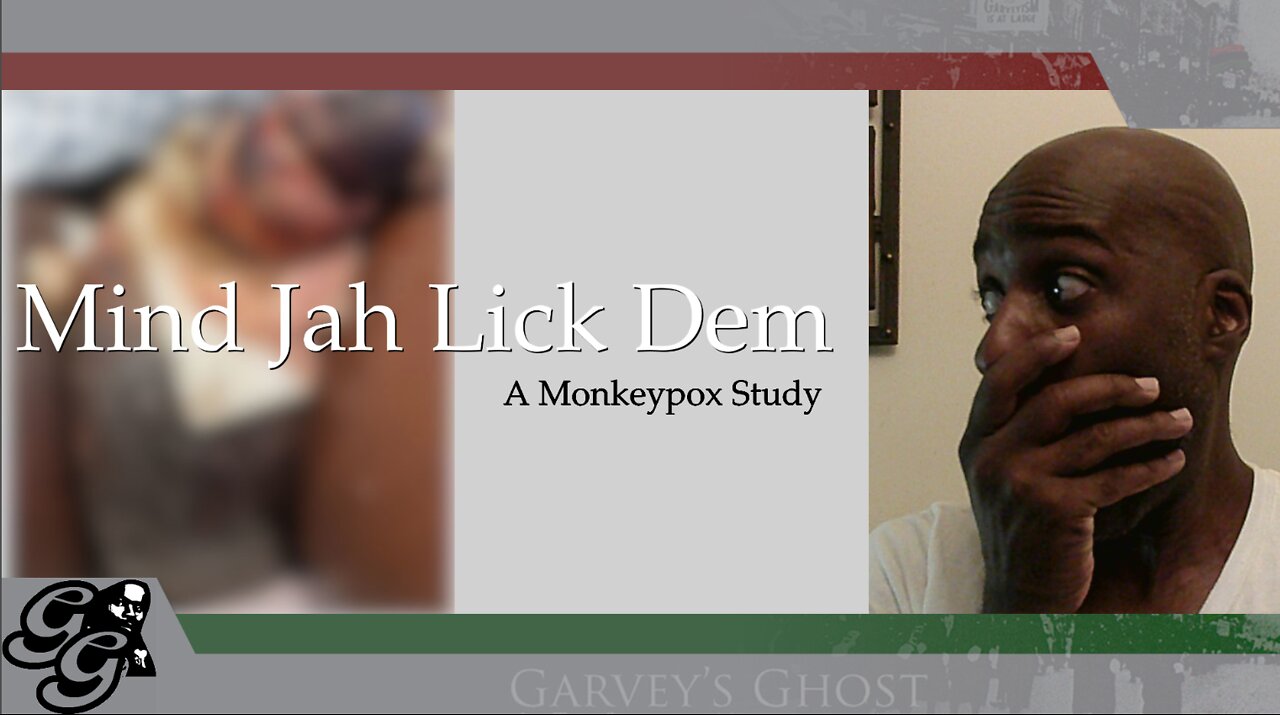 Garvey's Ghost TV 8-1-2022: Mind Jah Lick Den