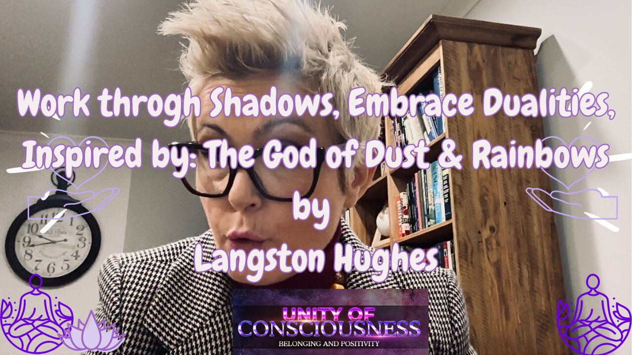 Work through Shadows, Embrace Dualities, Inspired by: The God of Dust & Rainbows by Langston Hughes