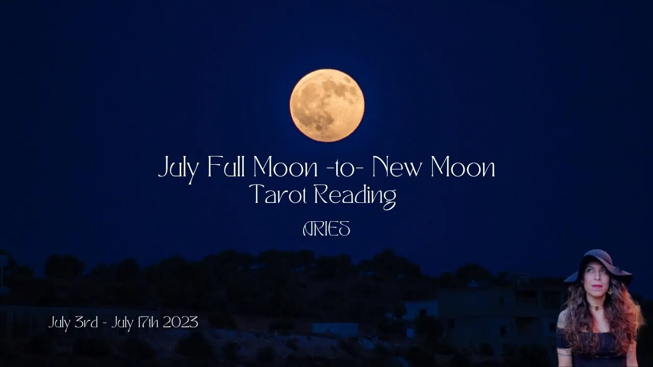 ARIES | FULL to New Moon | July 3 - 17 | Bi-weekly Tarot Reading |Sun/Rising Sign