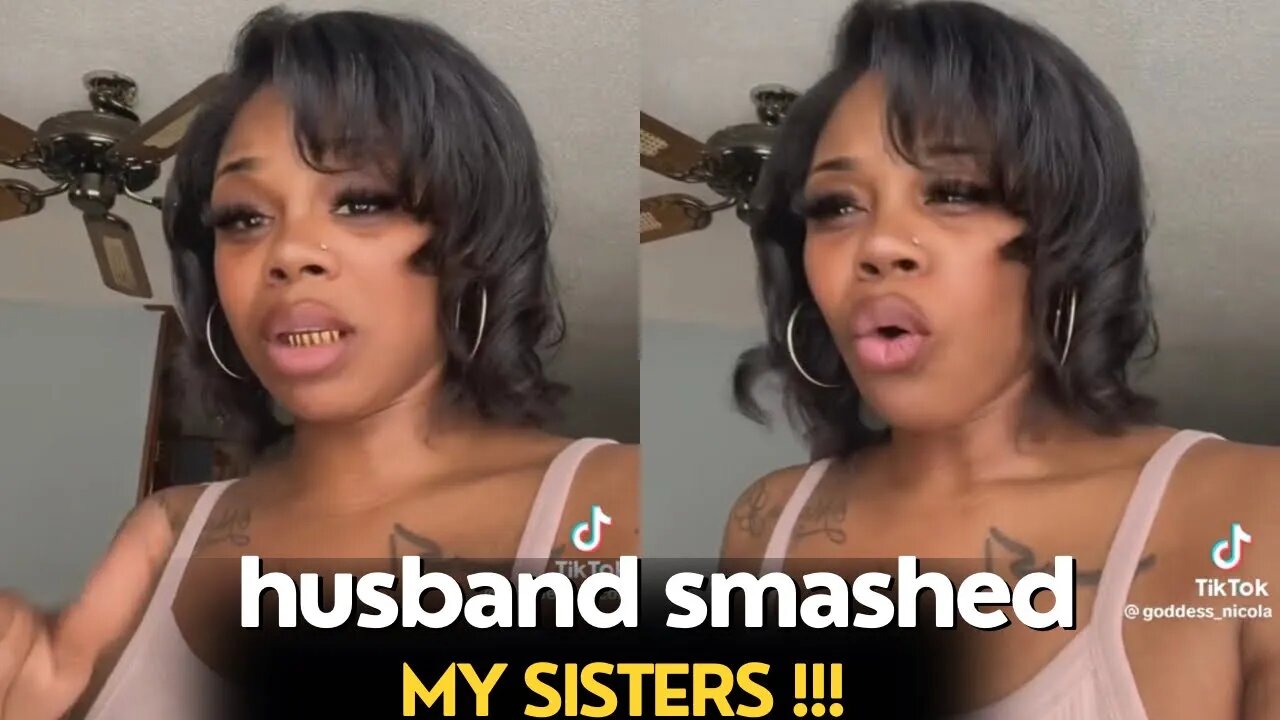 Both sisters were smashing her husband while she was pregnant with his baby