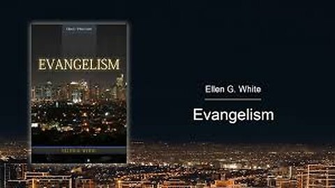 Evangelism audiobook Ellen g White 2 OF 2