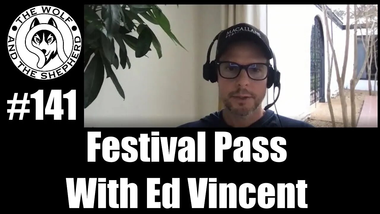 Episode 141 - Festival Pass With Ed Vincent