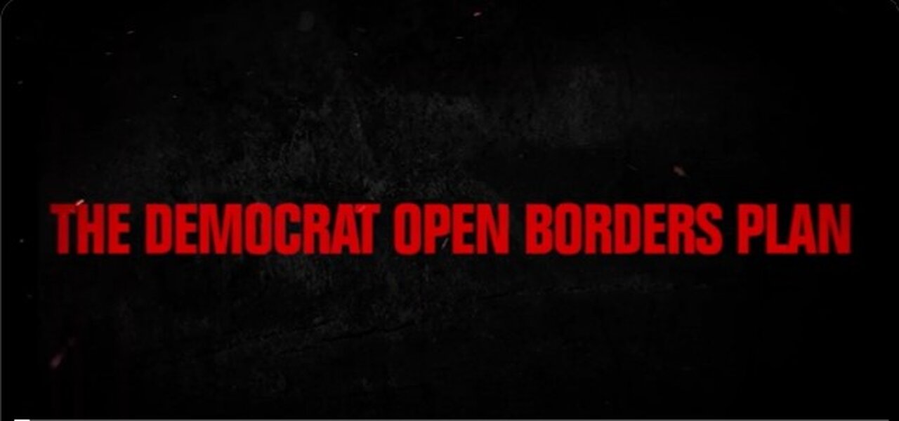 The Democrat Open Borders Plan