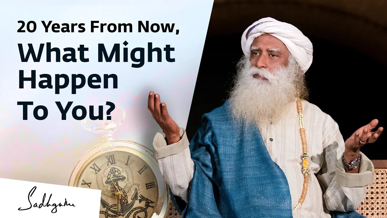 20 Years From Now, What Might Happen To You? | Sadhguru