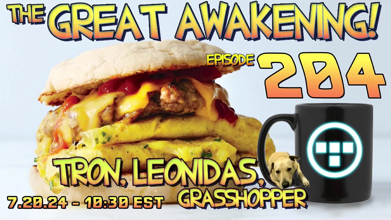 🚨7.21.24 - 10:30 EST - The Great Awakening Show! - 204 - Tron, Leonidas, & Grasshopper🚨