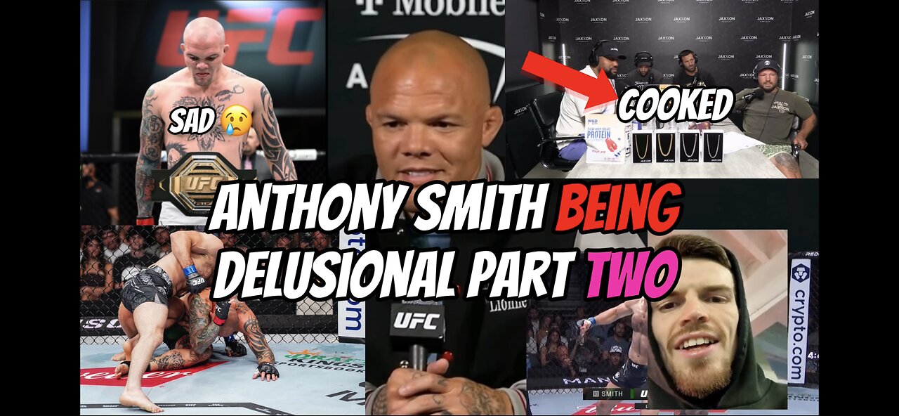 Anthony smith being delusional compilation Part 2