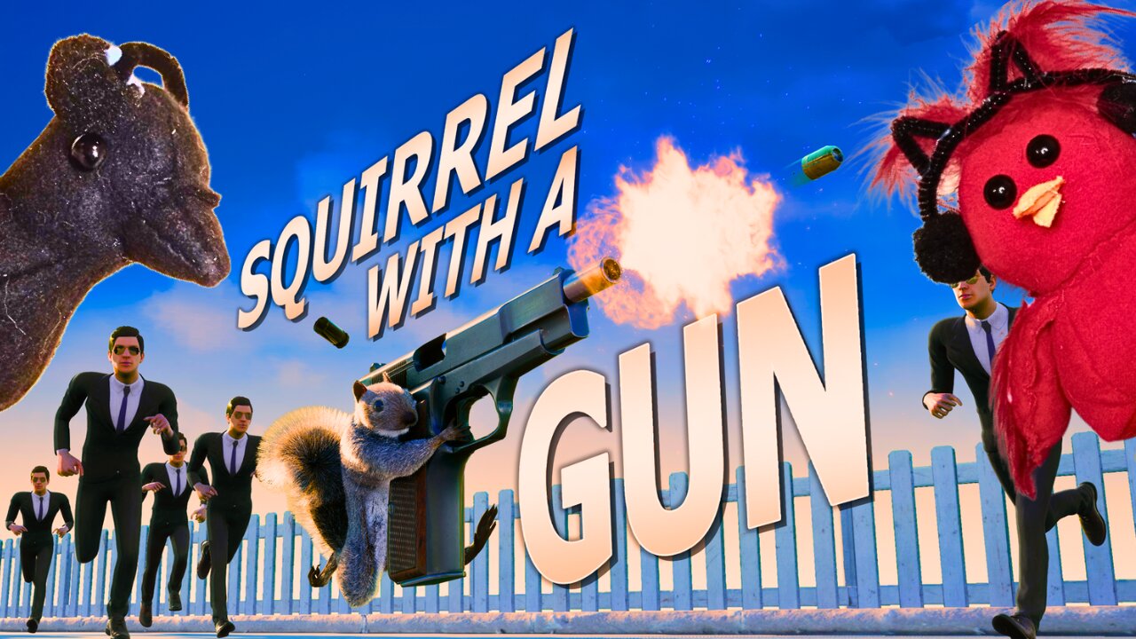 We're Playing Squirrel with a Gun!!!! BECAUSE HECK IN THE WHY NOT?!?