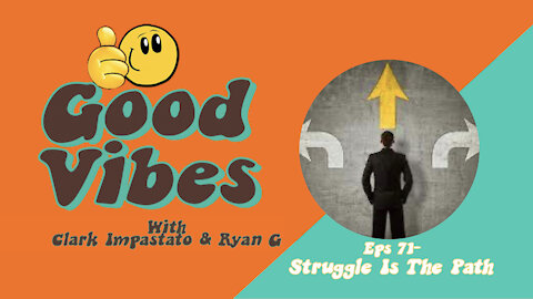 Eps. 71-Struggle is the Path