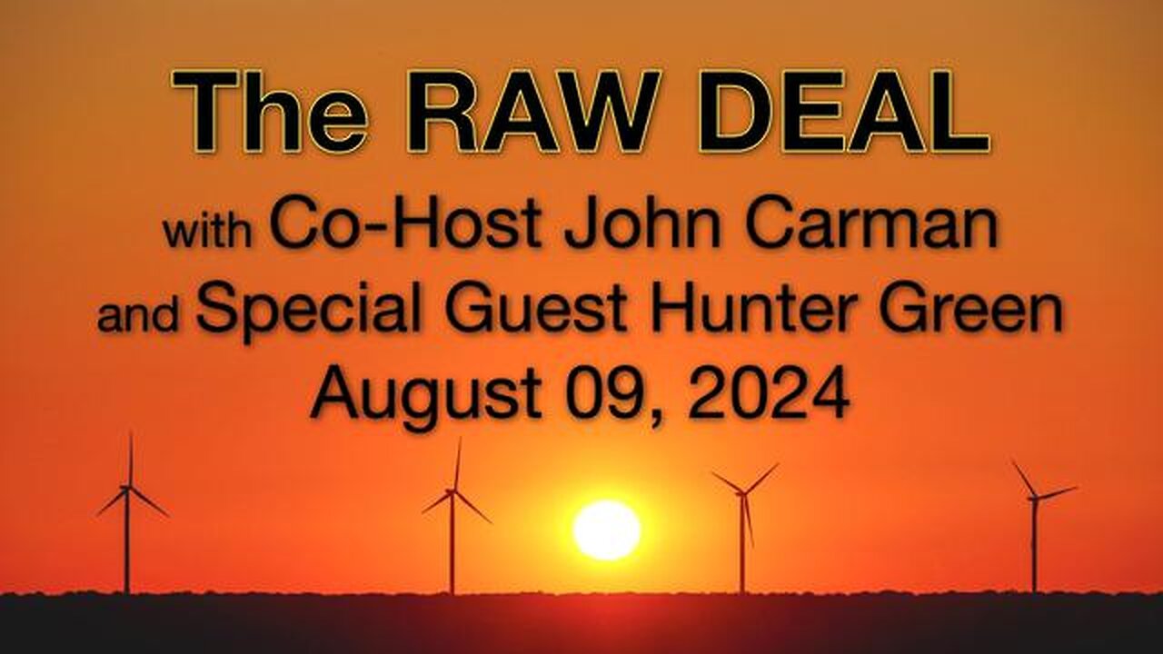 The Raw Deal (9 August 2024) with co-host John Carman and featured guest Hunter Green