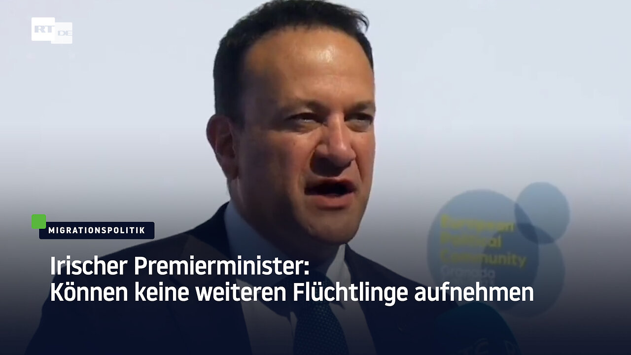 Irischer Premierminister: Können keine weiteren Flüchtlinge aufnehmen