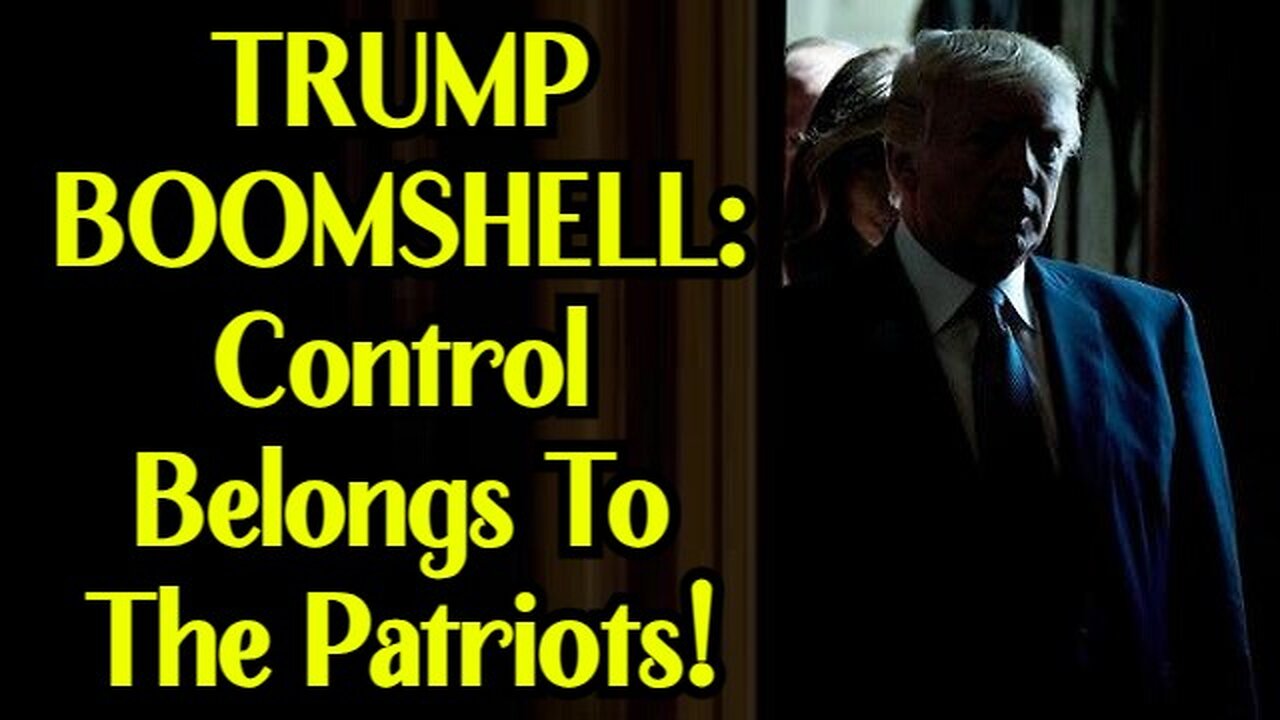 TRUMP BOOMSHELL: Control Belongs To The Patriots!