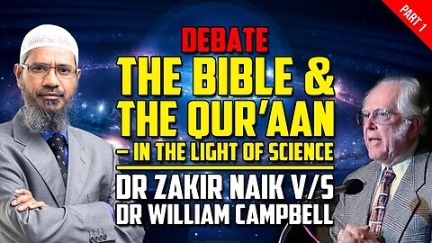 The Bible and The Quran - in the Light of Science Dr Zakir Naik v/s Dr William - Part 1