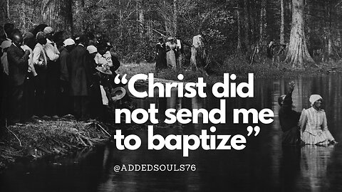 "Christ did not send me to Baptize"