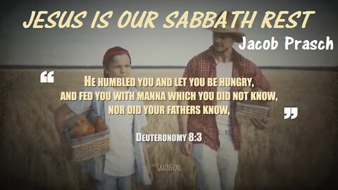 Jesus Our Sabbath Rest - Jacob Prasch 3-13-2022