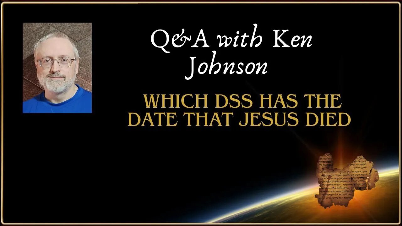 Q&A: Which DSS Pinpoints the Date of the Messiah's death?