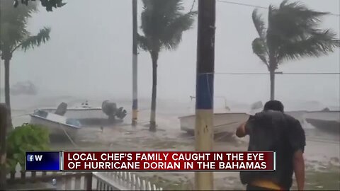 Local chef's family caught in the eye of Hurricane Dorian in the Bahamas