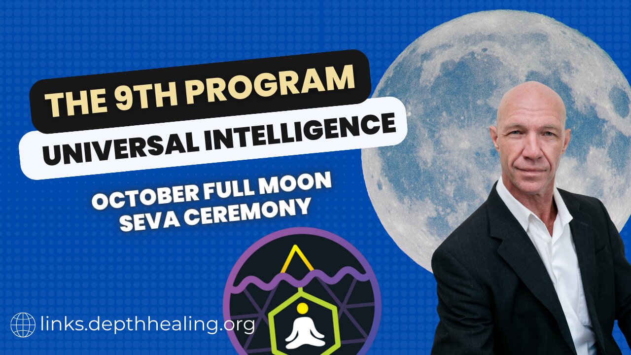 The Ninth Program: Amplify Your Intentions with Universal Intelligence at the October Full Moon Seva