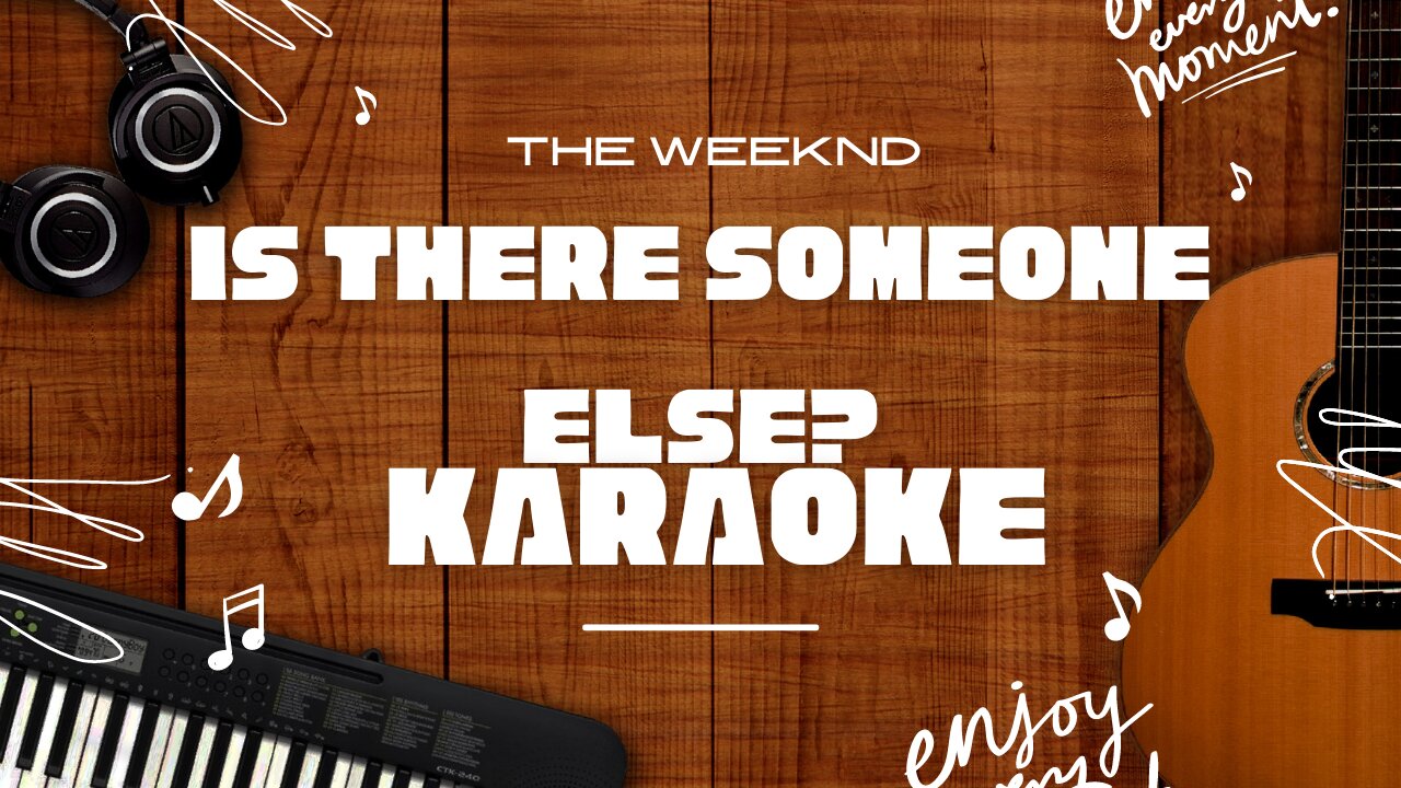 Is There Someone Else? - The Weeknd♬ Karaoke