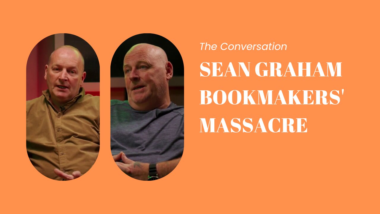 The Conversation: Sean Graham Bookmakers' Massacre