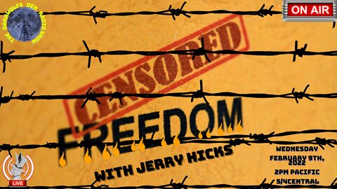 Censored Freedom With Jerry Hicks 2/9/22