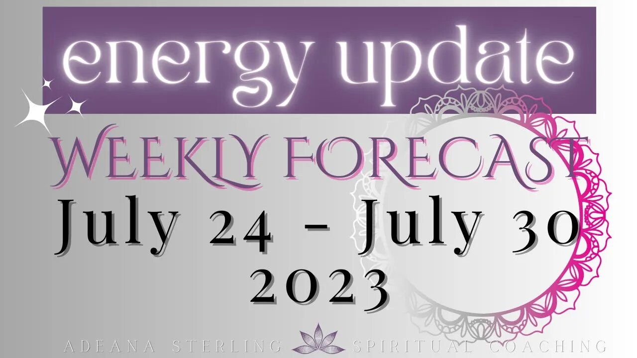 Weekly Forecast--ENERGY UPDATE--July 24-30, 2023--TEMPTATION-Time to Develop the Strength/ Astrology