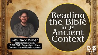 The Bible's Ancient Context with David Wilber