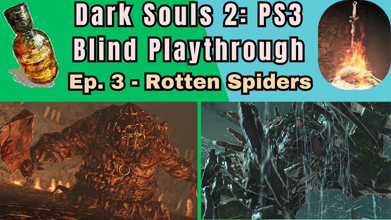 Dark Souls 2 (PS3) Blind Playthrough Ep. #3 - Rotten Spiders