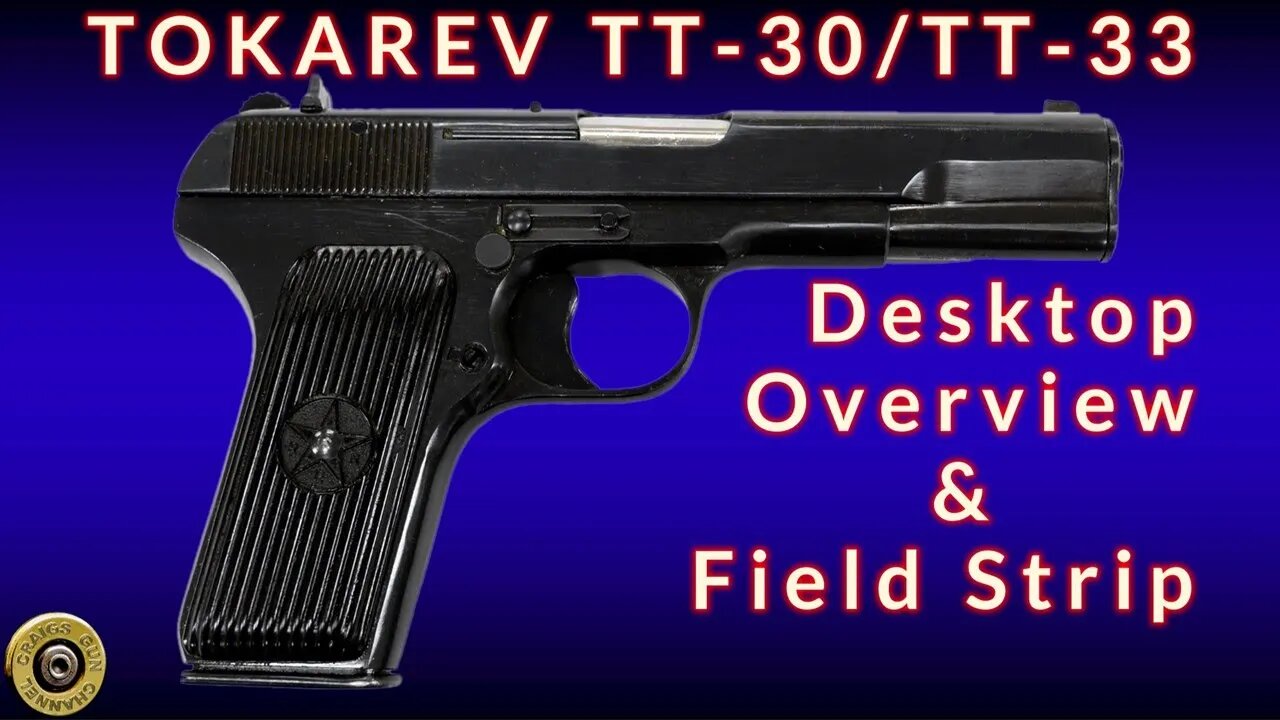 Tokarev TT30 TT33 Desktop Overview and Field Strip