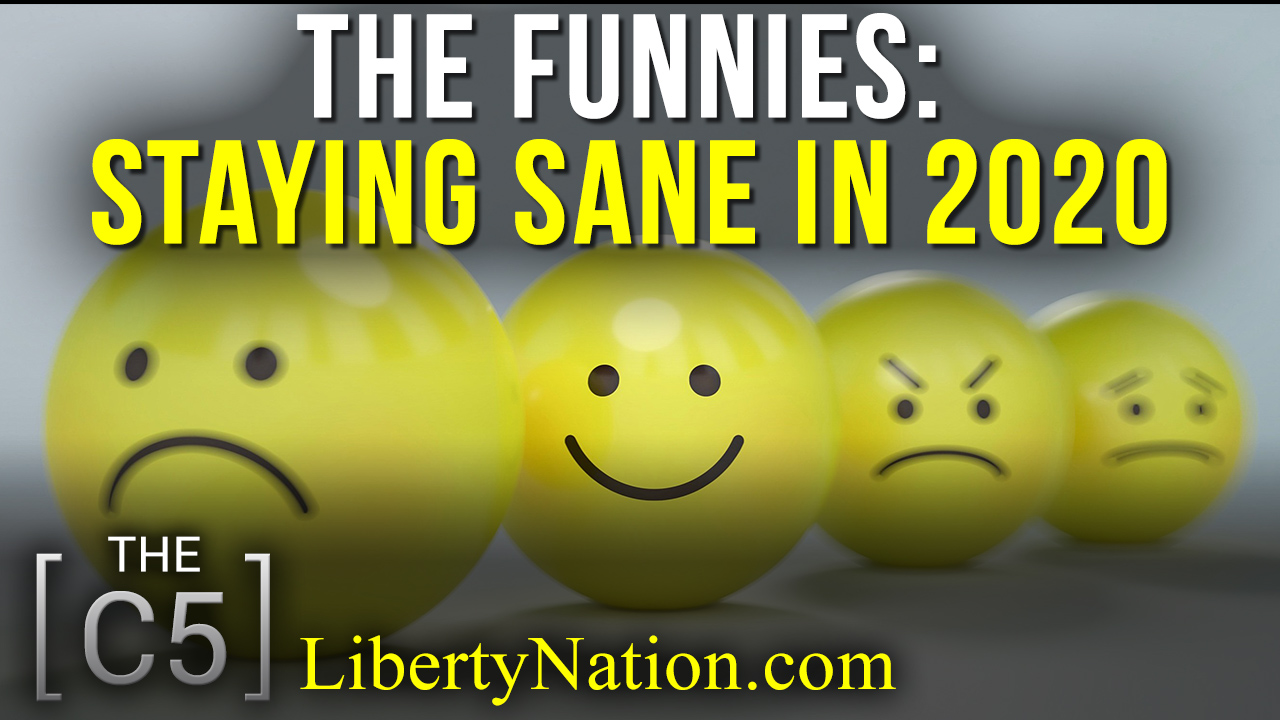 The Funnies: Staying Sane in 2020 – Conservative Five TV