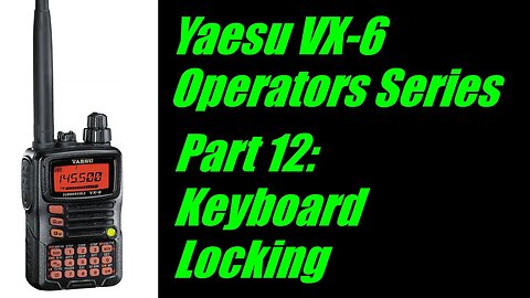 VX-6 Operators Series - Part 12: Keyboard locking