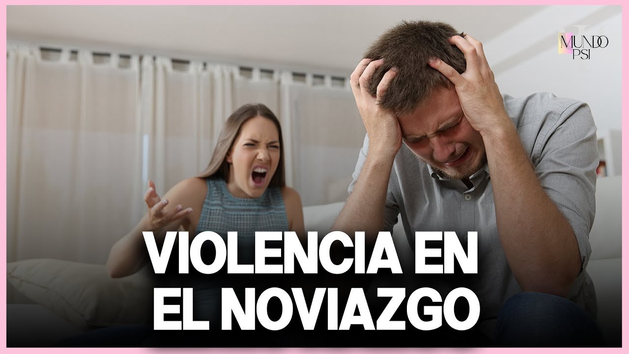 Violencia en el noviazgo | Mundo Psi