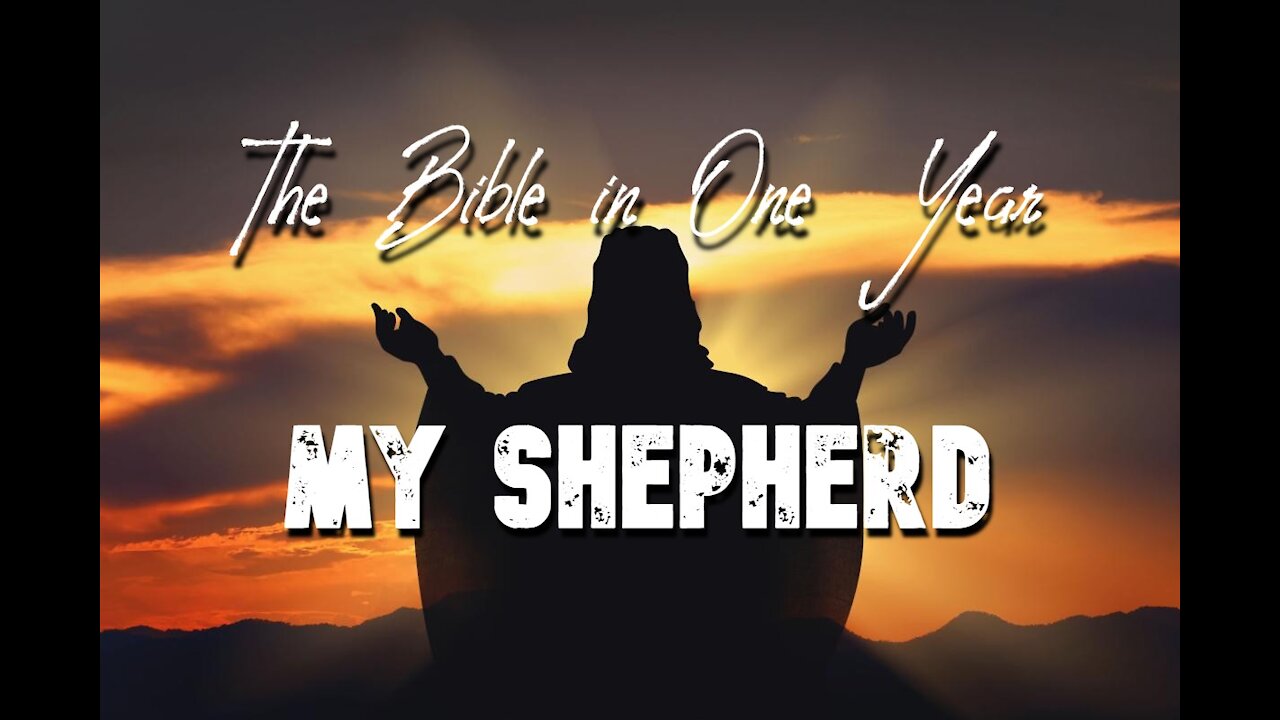 The Bible in One Year: Day 265 My Shepherd