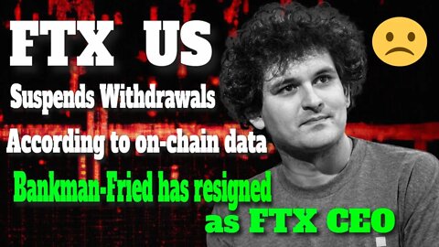 FTX US Suspends Withdrawals | Bankman-Fried has resigned as FTX CEO | Crypto Mash |