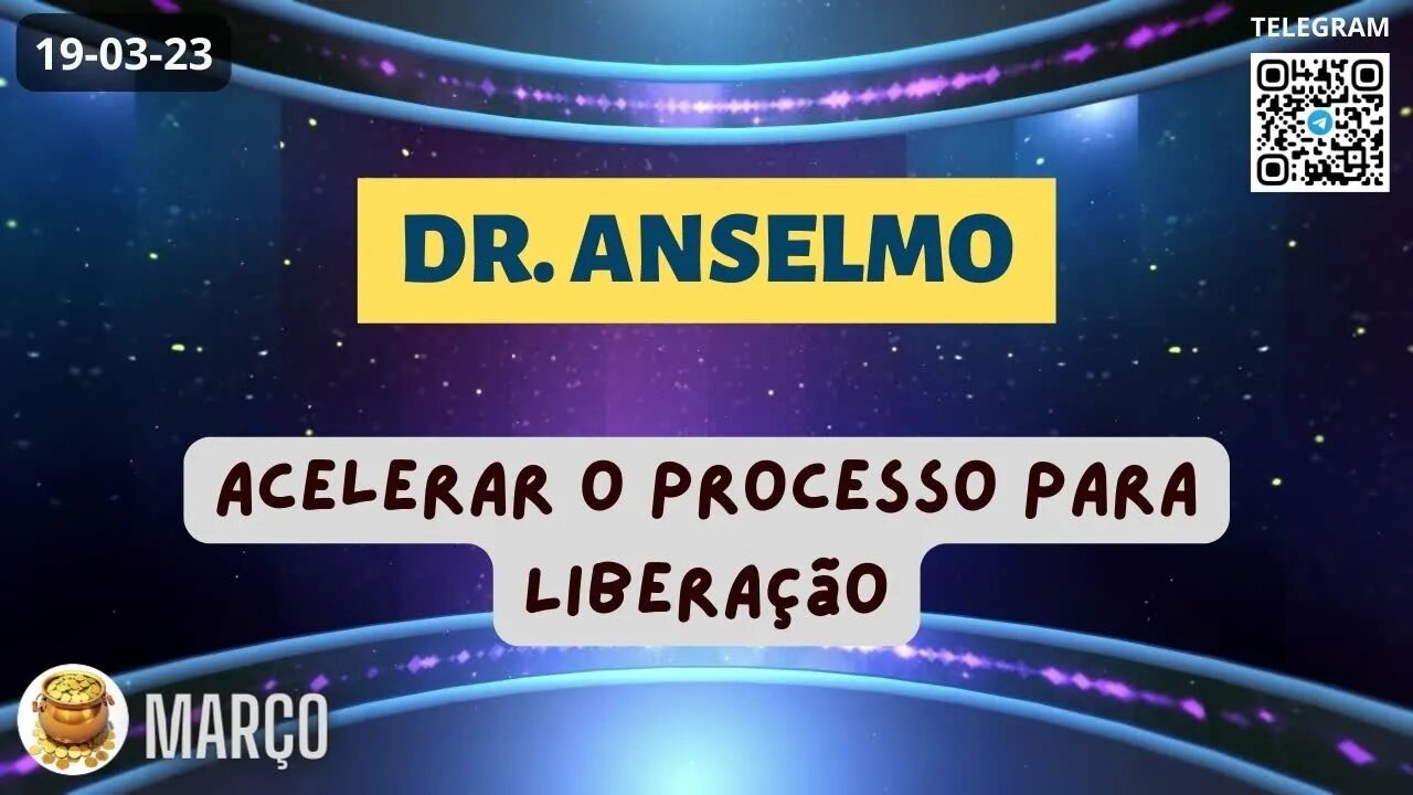 DR ANSELMO Acelerar o Processo para Liberação