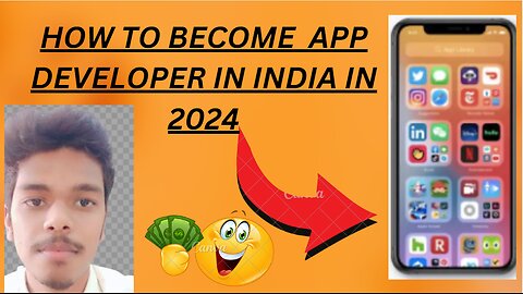 HOW TO BECOME AN APP DEVELOPER IN INDIA 2024.