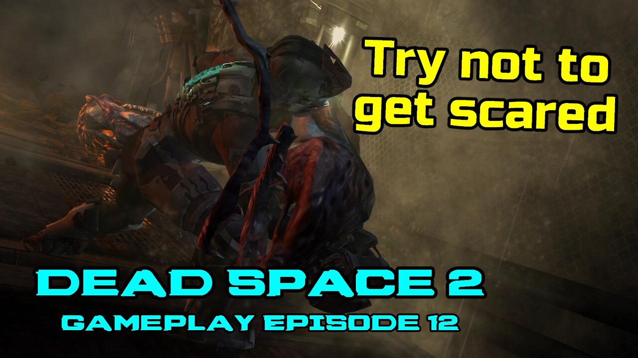 Try not to get scared Horrifying Dead Space 2 Gameplay Episode 12