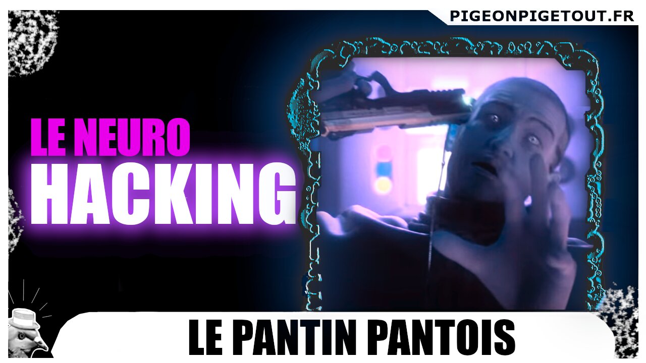 7.2 (ENG/FR) NANOTECH 101 - Neuro-hacking (le pantin pantois)