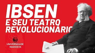 Henrik Ibsen e seu teatro revolucionário, com Afonso Teixeira - Universidade Marxista - 05/09/22