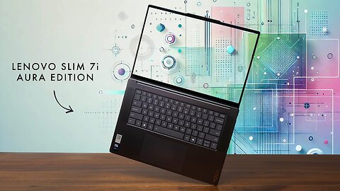 Lenovo Slim 7i Aura Edition - Watch Before you Buy!