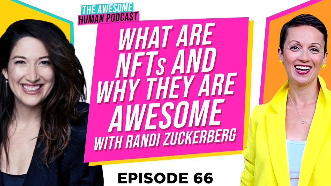 What are NFTs and Why they are Awesome with Randi Zuckerberg