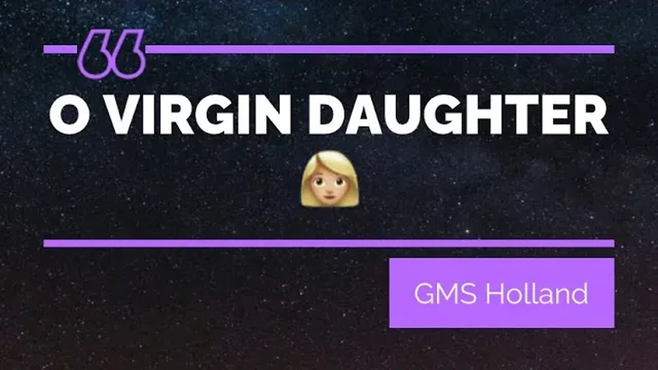 O VIRGIN DAUGHTER 👩🏼