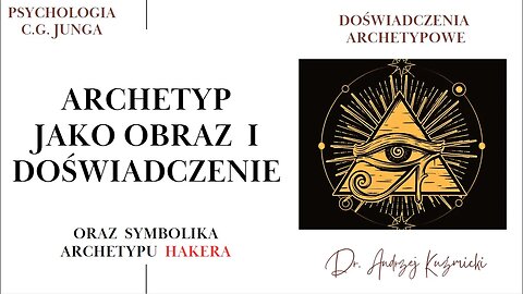 ARCHETYP JAKO WZORZEC DOŚWIADCZANIA. Rodzaje archetypów i doświadczeń. Oto archetypy którymi żyjemy!