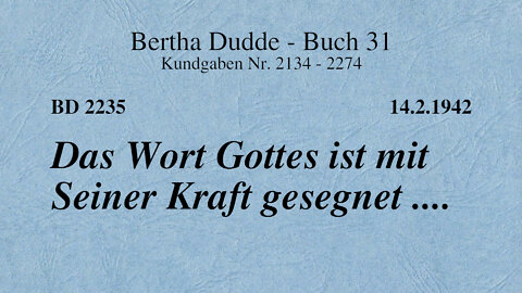 BD 2235 - DAS WORT GOTTES IST MIT SEINER KRAFT GESEGNET ....