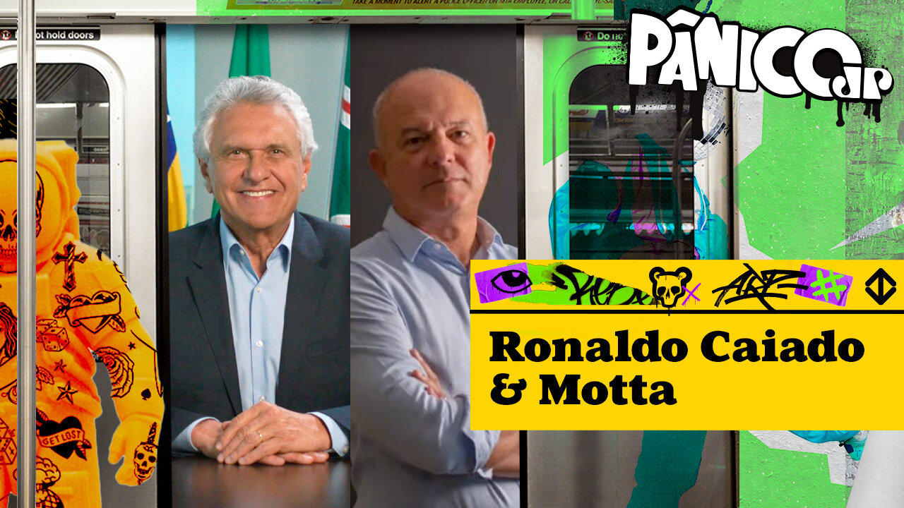 RONALDO CAIADO E MOTTA - PÂNICO - 14/08/2023