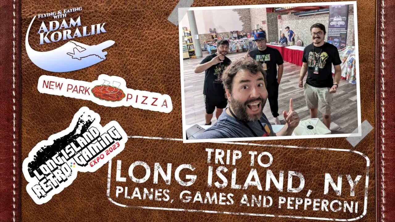 Long Island New York - Pizza, Planes, & Videogames! - Adam Koralik