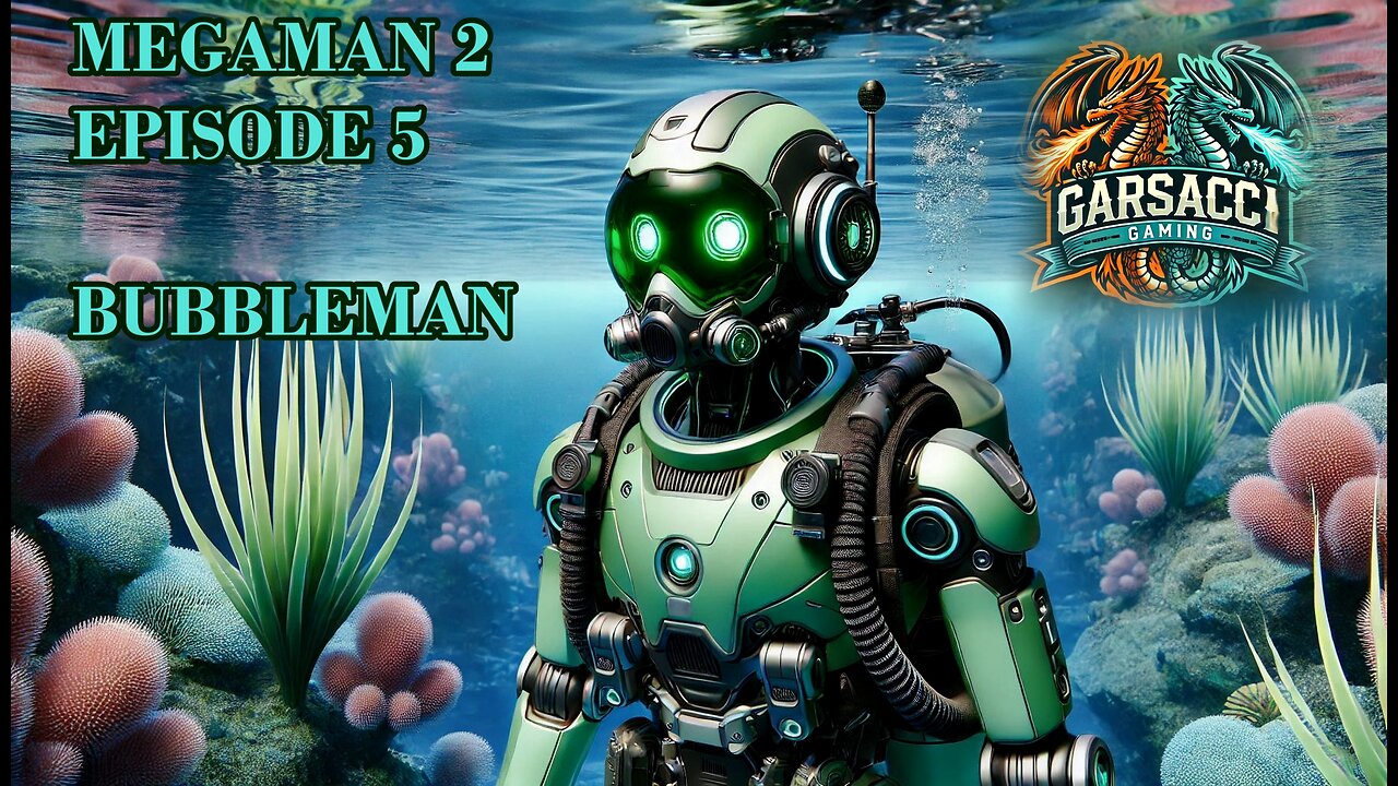 Megaman 2 Episode 5: BUBBLEMAN!