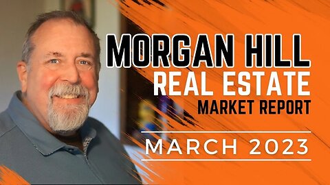 Morgan Hill, CA Real Estate Market - March 2023