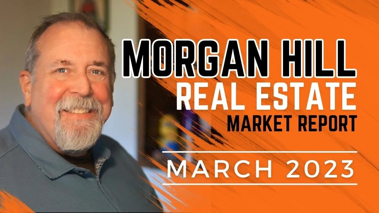 Morgan Hill, CA Real Estate Market - March 2023