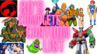 The Total Complete List Of 80's Cartoons