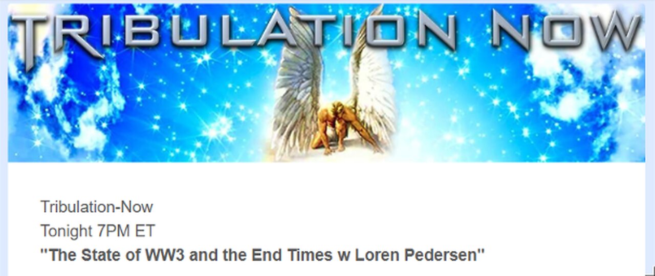 TRIBULATION NOW (Radio) - The State of WW3 and the End Time w Loren Pedersen